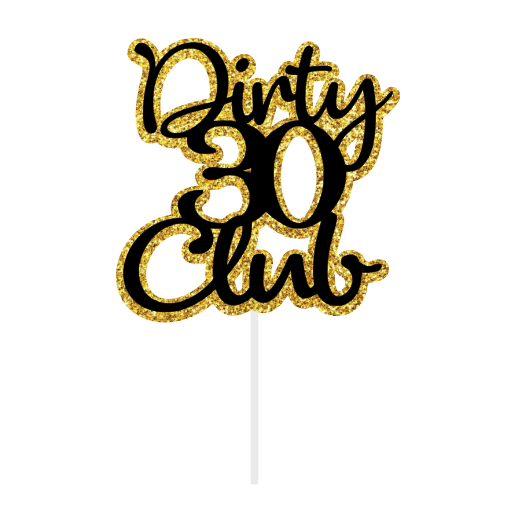 Dirty 30 Club Cake Topper